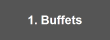 1. Buffets